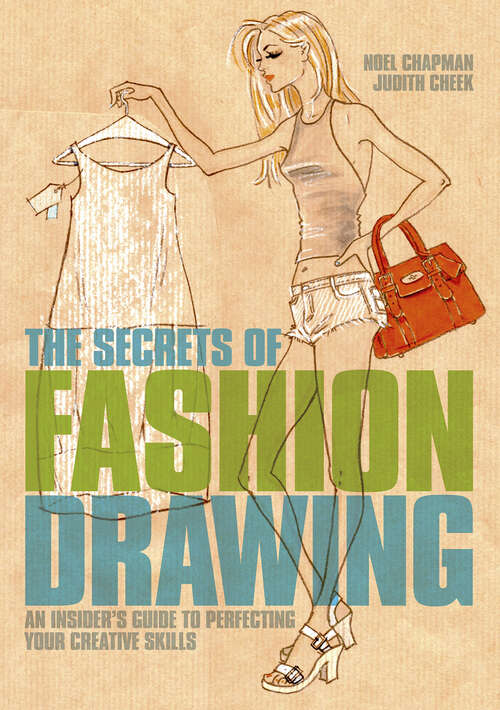 Book cover of The Secrets of Fashion Drawing: An insider's guide to perfecting your creative skills