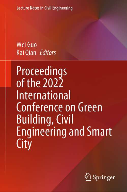 Book cover of Proceedings of the 2022 International Conference on Green Building, Civil Engineering and Smart City (1st ed. 2023) (Lecture Notes in Civil Engineering #211)