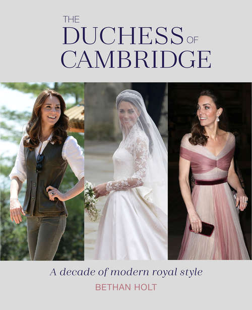 Book cover of The Duchess of Cambridge: A Decade Of Modern Royal Style