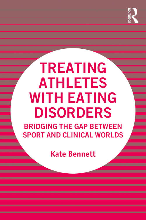Book cover of Treating Athletes with Eating Disorders: Bridging the Gap between Sport and Clinical Worlds