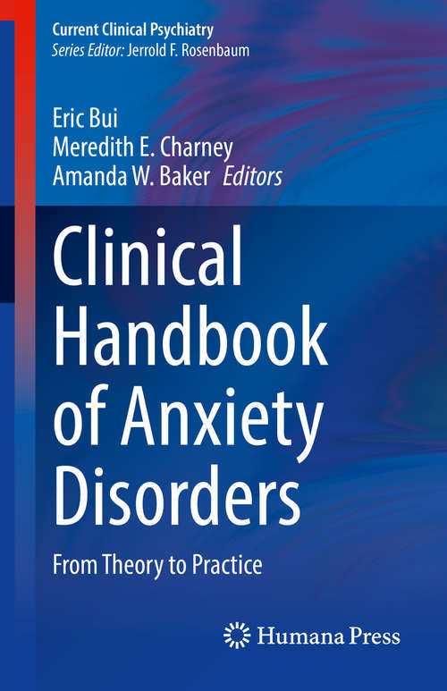 Book cover of Clinical Handbook of Anxiety Disorders: From Theory to Practice (1st ed. 2020) (Current Clinical Psychiatry)