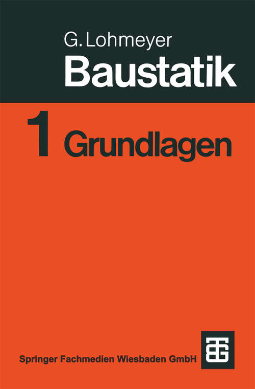 Book cover of Baustatik: Teil 1: Grundlagen (5. Aufl. 1985)