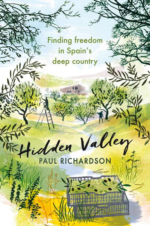 Book cover of Hidden Valley: Finding freedom in Spain's deep country
