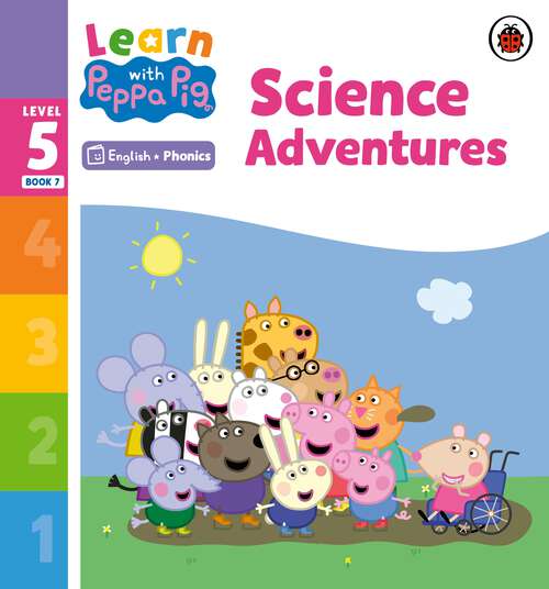 Book cover of Learn with Peppa Phonics Level 5 Book 7 – Science Adventures (Learn with Peppa)