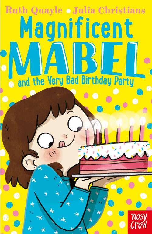 Book cover of Magnificent Mabel and the Very Bad Birthday Party (Magnificent Mabel #6)