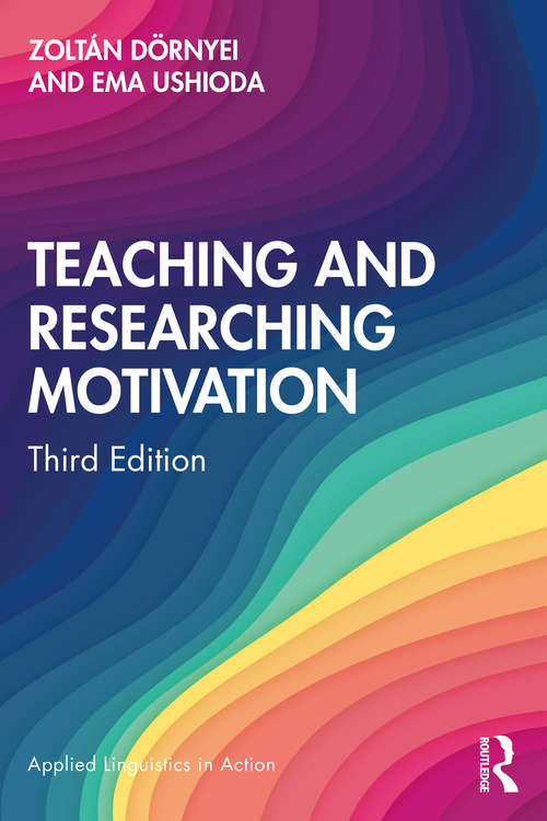 Book cover of Teaching and Researching Motivation (3) (Applied Linguistics in Action)