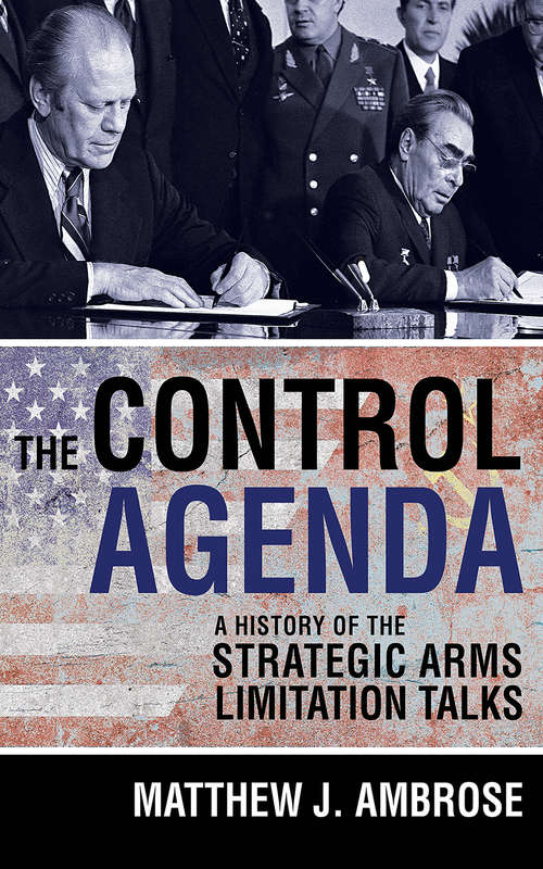 Book cover of The Control Agenda: A History of the Strategic Arms Limitation Talks