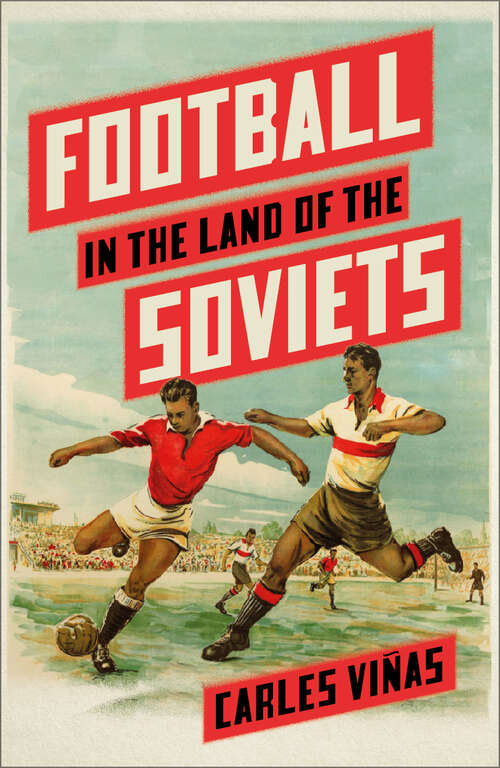 Book cover of Football in the Land of the Soviets
