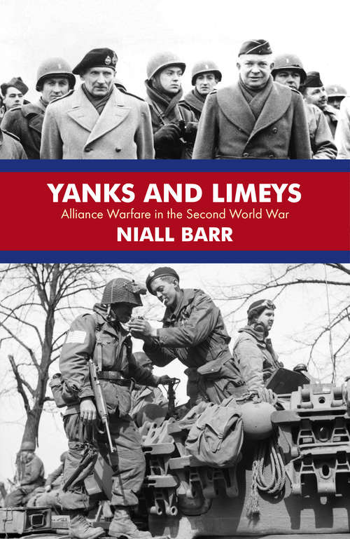 Book cover of Yanks and Limeys: Alliance Warfare in the Second World War