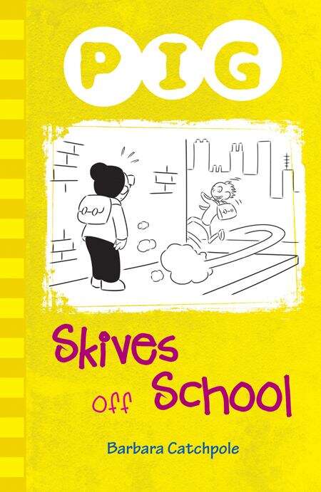 Book cover of Pig Skives off School (Pig Ser.)