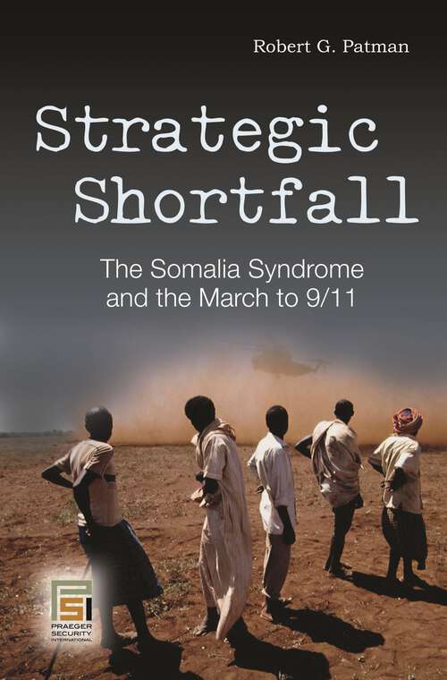 Book cover of Strategic Shortfall: The Somalia Syndrome and the March to 9/11 (Praeger Security International)