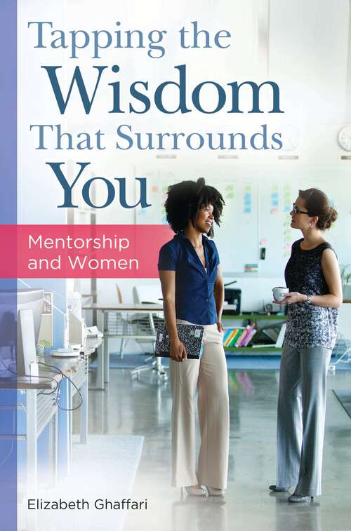 Book cover of Tapping the Wisdom That Surrounds You: Mentorship and Women