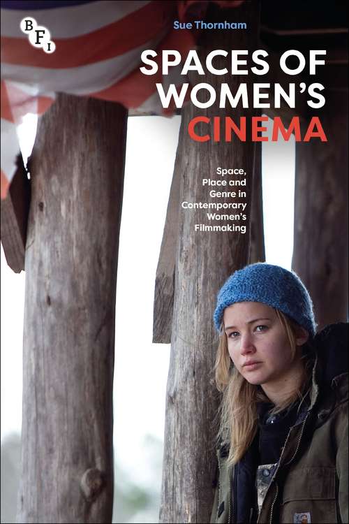 Book cover of Spaces of Women's Cinema: Space, Place and Genre in Contemporary Women’s Filmmaking
