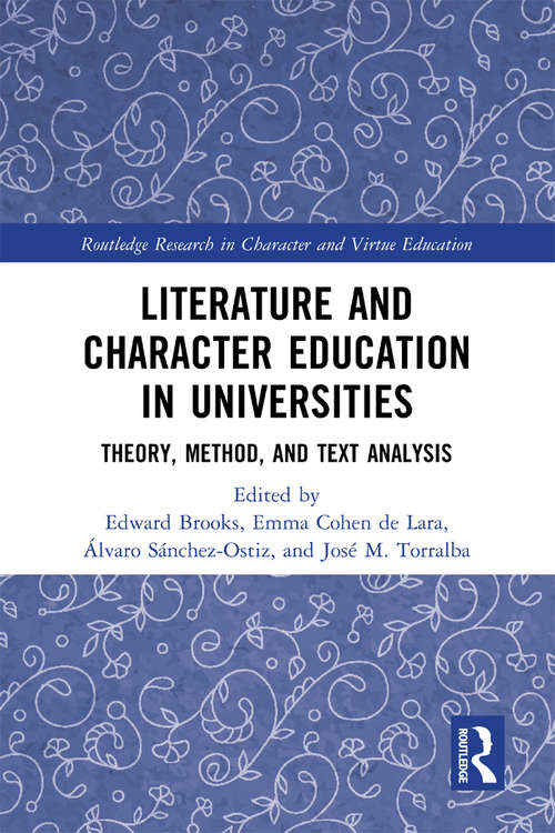Book cover of Literature and Character Education in Universities: Theory, Method, and Text Analysis (Routledge Research in Character and Virtue Education)