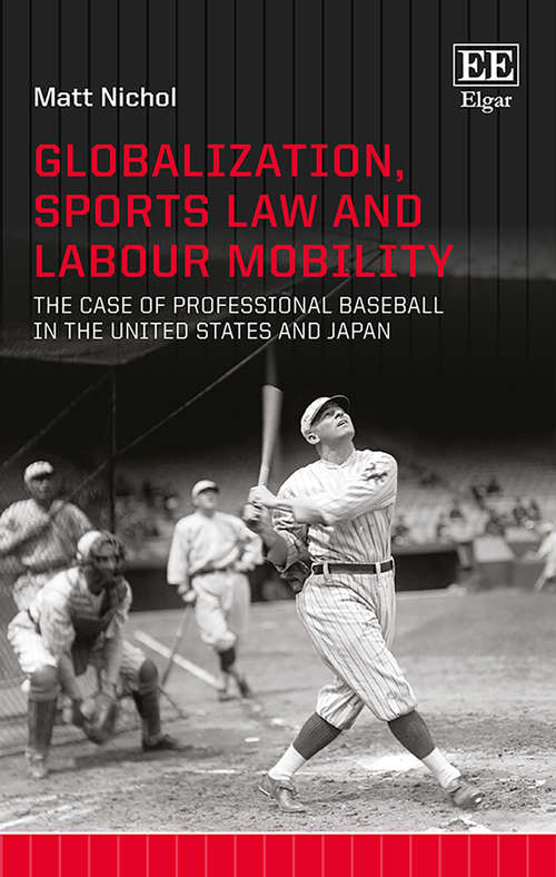 Book cover of Globalization, Sports Law and Labour Mobility: The Case of Professional Baseball in the United States and Japan