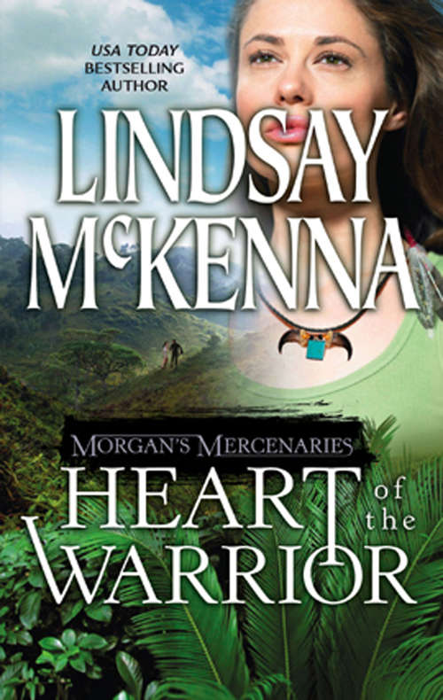 Book cover of Morgan's Mercenaries: Heart of the Warrior (ePub First edition) (Mills And Boon Silhouette Ser. #14)
