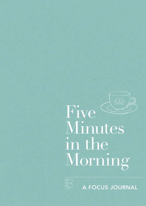 Book cover of Five Minutes in the Morning: A Focus Journal