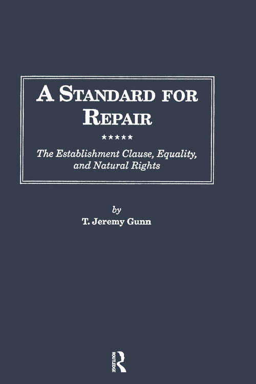 Book cover of A Standard for Repair: The Establishment Clause, Equality, and Natural Rights (Distinguished Studies in American Legal and Constitutional History)