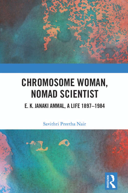Book cover of Chromosome Woman, Nomad Scientist: E. K. Janaki Ammal, A Life 1897–1984