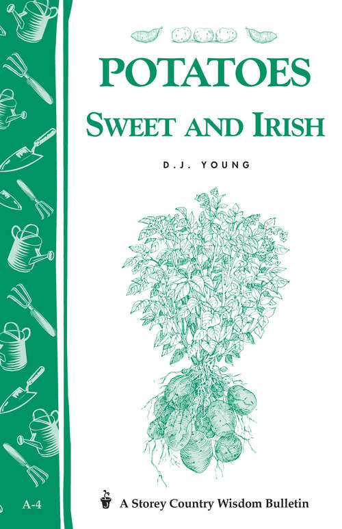 Book cover of Potatoes, Sweet and Irish: Storey's Country Wisdom Bulletin A-04 (Storey Country Wisdom Bulletin)