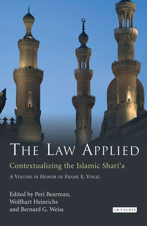 Book cover of The Law Applied: Contextualizing the Islamic Shari'a