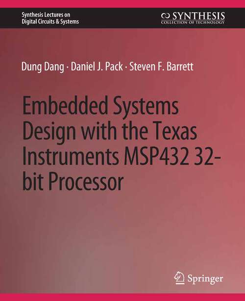 Book cover of Embedded Systems Design with the Texas Instruments MSP432 32-bit Processor (Synthesis Lectures on Digital Circuits & Systems)