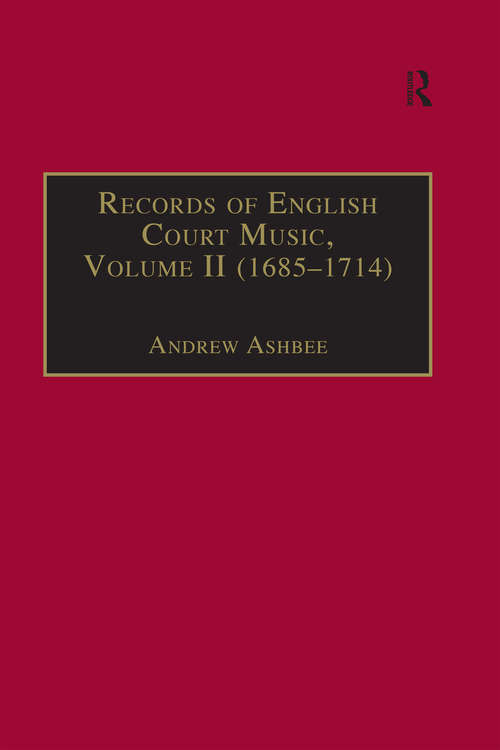 Book cover of Records of English Court Music: Volume II (1685 -1714)