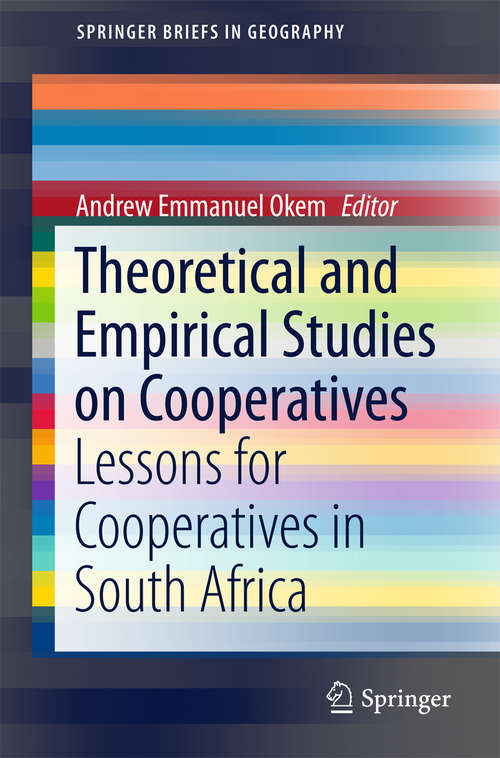Book cover of Theoretical and Empirical Studies on Cooperatives: Lessons for Cooperatives in South Africa (1st ed. 2016) (SpringerBriefs in Geography)