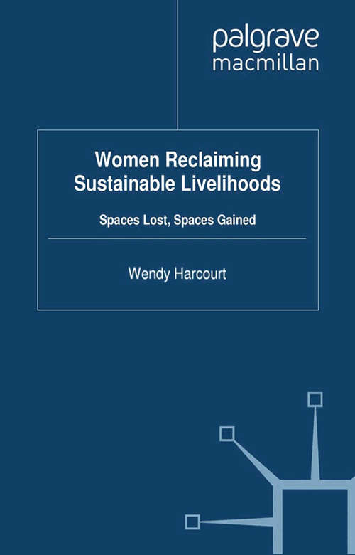 Book cover of Women Reclaiming Sustainable Livelihoods: Spaces Lost, Spaces Gained (2012) (Gender, Development and Social Change)
