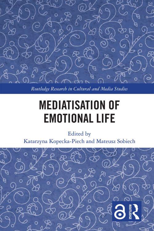 Book cover of Mediatisation of Emotional Life (Routledge Research in Cultural and Media Studies)