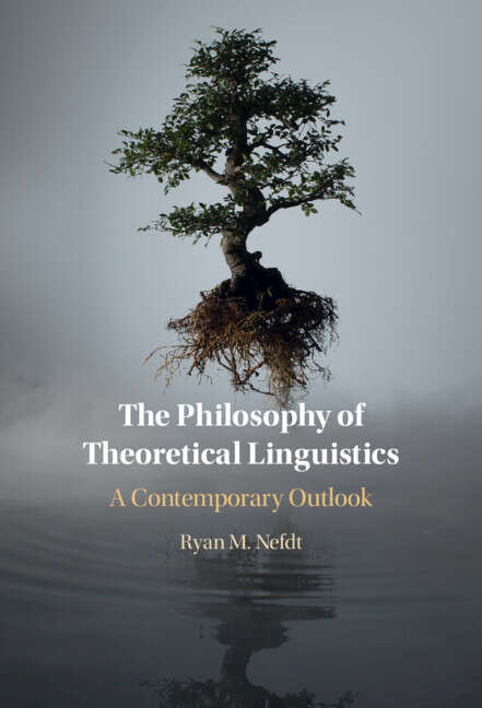 Book cover of The Philosophy of Theoretical Linguistics: A Contemporary Outlook