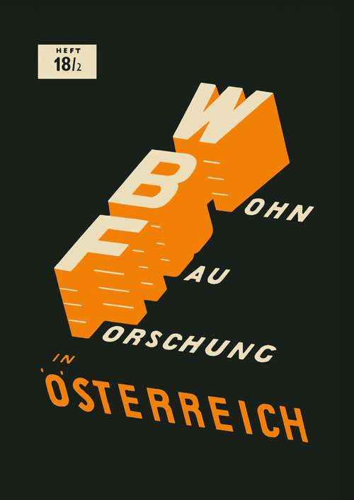 Book cover of Derzeitige Bestimmungen und Ausführungen in Österreich einschließlich Schallschutz: (pdf) (1. Aufl. 1959) (Schriftenreihe der Forschungsgesellschaft für den Wohnungsbau im ÖIAV, Wien: 18 / 2)