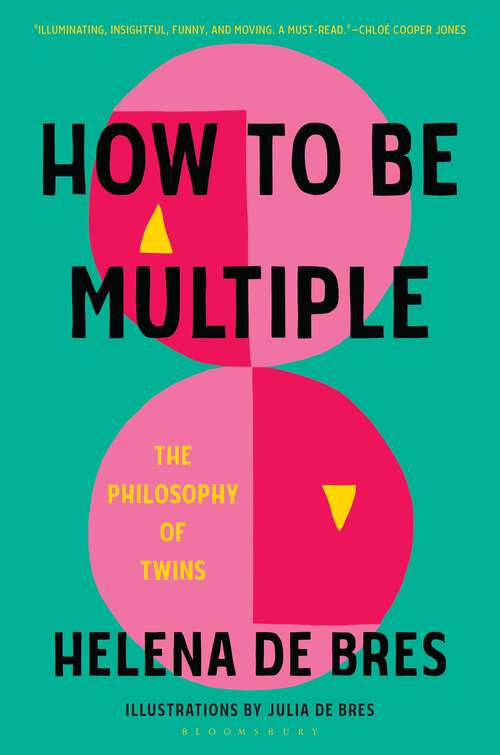 Book cover of How to Be Multiple: The Philosophy of Twins