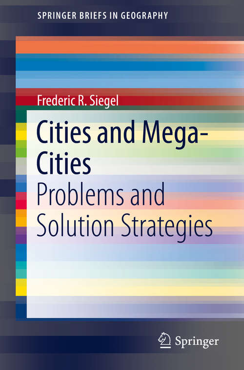 Book cover of Cities and Mega-Cities: Problems and Solution Strategies (SpringerBriefs in Geography)