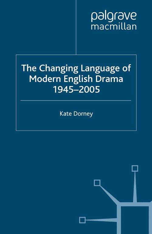 Book cover of The Changing Language of Modern English Drama 1945–2005 (2009)