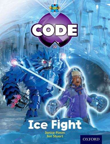 Book cover of Project X CODE, Book Band 6, Orange, Big Freeze: Ice Fight (1st edition) (PDF)