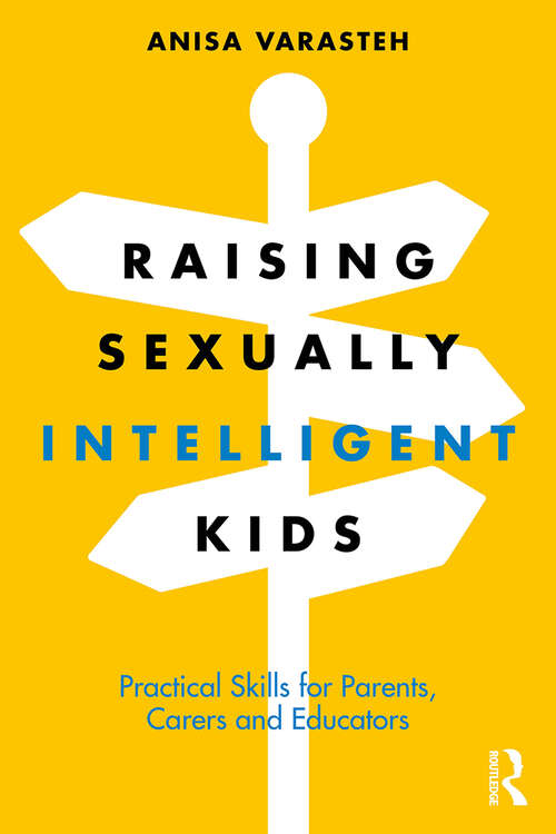 Book cover of Raising Sexually Intelligent Kids: Practical Skills for Parents, Carers and Educators