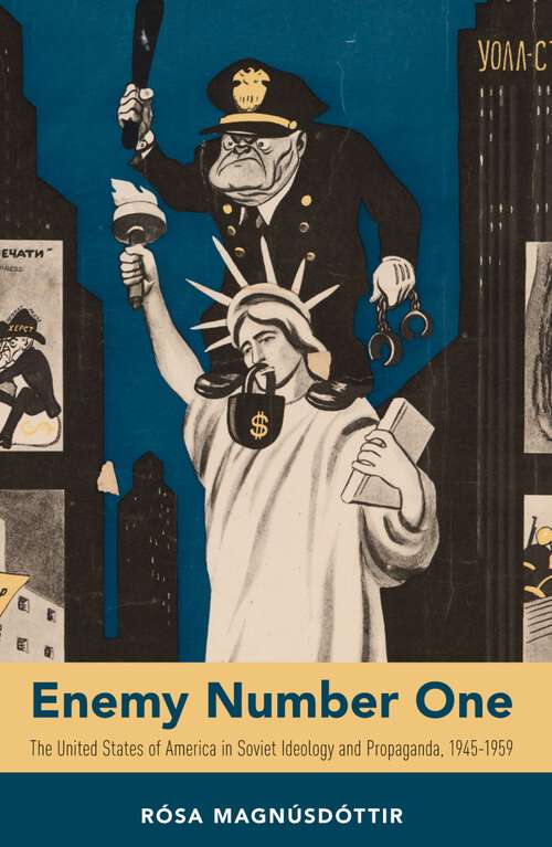 Book cover of Enemy Number One: The United States of America in Soviet Ideology and Propaganda, 1945-1959