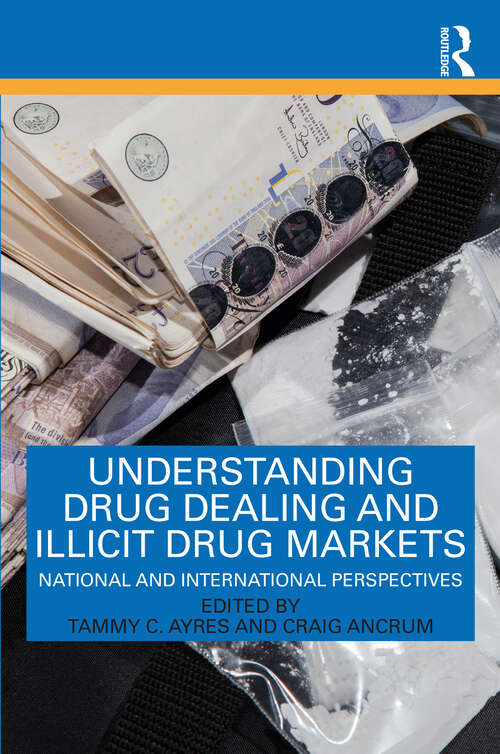 Book cover of Understanding Drug Dealing and Illicit Drug Markets: National and International perspectives