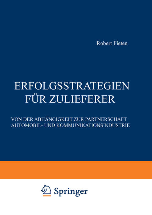 Book cover of Erfolgsstrategien für Zulieferer: Von der Abhängigkeit zur Partnerschaft Automobil- und Kommunikationsindustrie (1991)