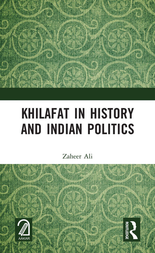 Book cover of Khilafat in History and Indian Politics