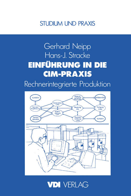 Book cover of Einführung in die CIM-Praxis: Rechnerintegrierte Produktion (1991) (VDI-Buch)
