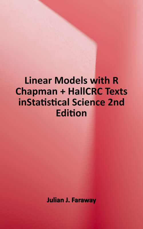 Book cover of Linear Models With R, Second Edition (Chapman And Hall/crc Texts In Statistical Science Series (PDF))