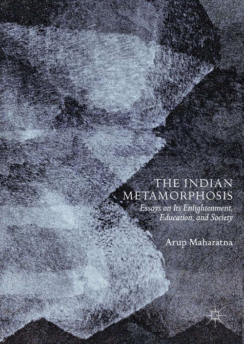 Book cover of The Indian Metamorphosis: Essays on Its Enlightenment, Education, and Society