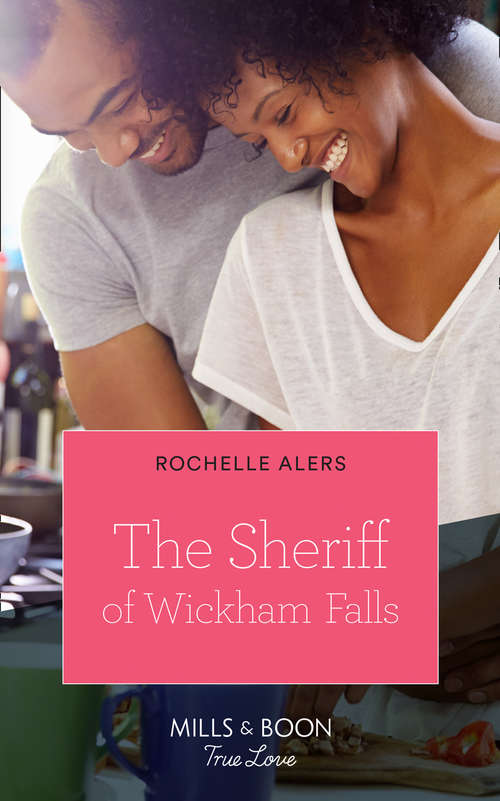 Book cover of The Sheriff Of Wickham Falls: Maddie Fortune's Perfect Man Her Wickham Falls Seal Reunited With The Sheriff (ePub edition) (Wickham Falls Weddings #4)
