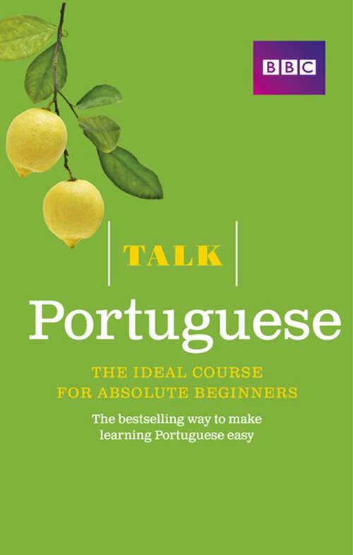 Book cover of Talk Portuguese Enhanced eBook: The bestselling way to make learning Portuguese easy (3) (Talk)