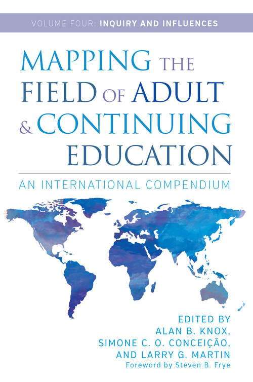 Book cover of Mapping the Field of Adult and Continuing Education: An International Compendium: Volume 4: Inquiry and Influences