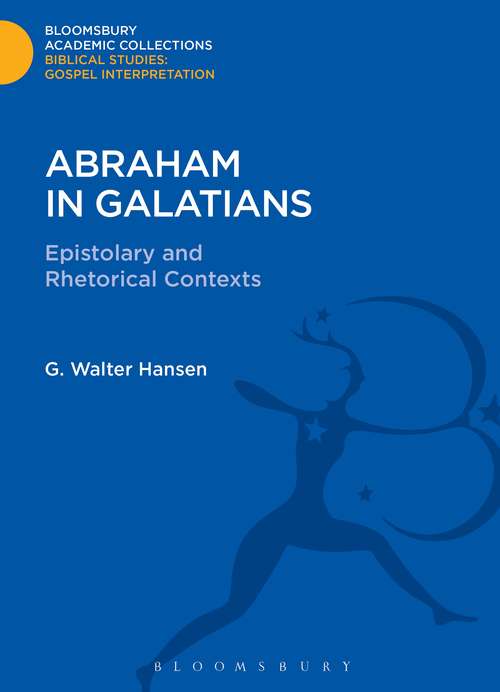 Book cover of Abraham in Galatians: Epistolary and Rhetorical Contexts (The Library of New Testament Studies)
