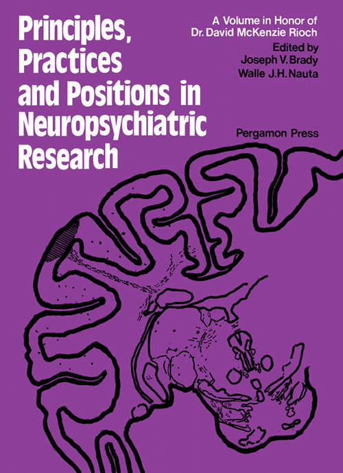 Book cover of Principles, Practices, and Positions in Neuropsychiatric Research: Proceedings of a Conference Held in June 1970 at the Walter Reed Army Institute of Research, Washington, D.C., in Tribute to Dr. David Mckenzie Rioch upon His Retirement as Director of the Neuropsychiatry Division of That Institute