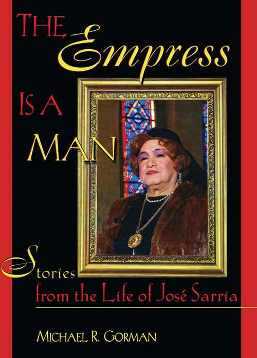 Book cover of The Empress Is a Man: Stories from the Life of Jos&#0233; Sarria